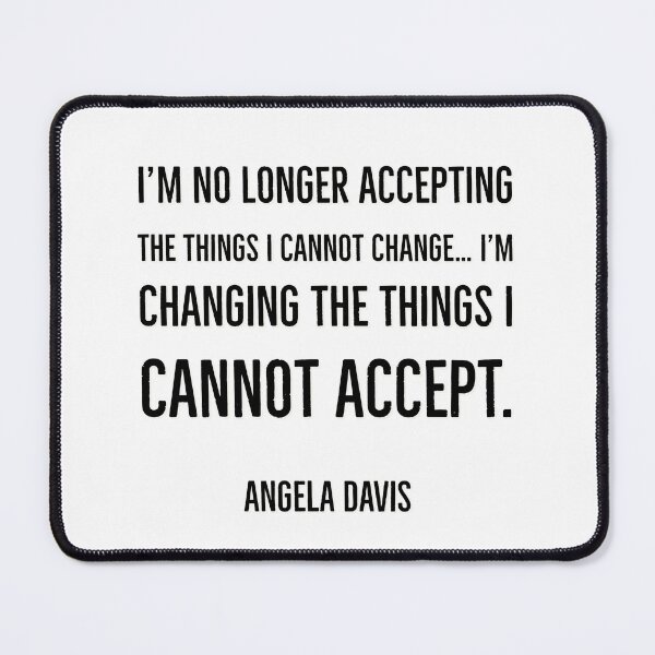 Item preview, I’m no longer accepting the things I cannot change… I’m changing the things I cannot accept. designed and sold by Inspirationmotivation.