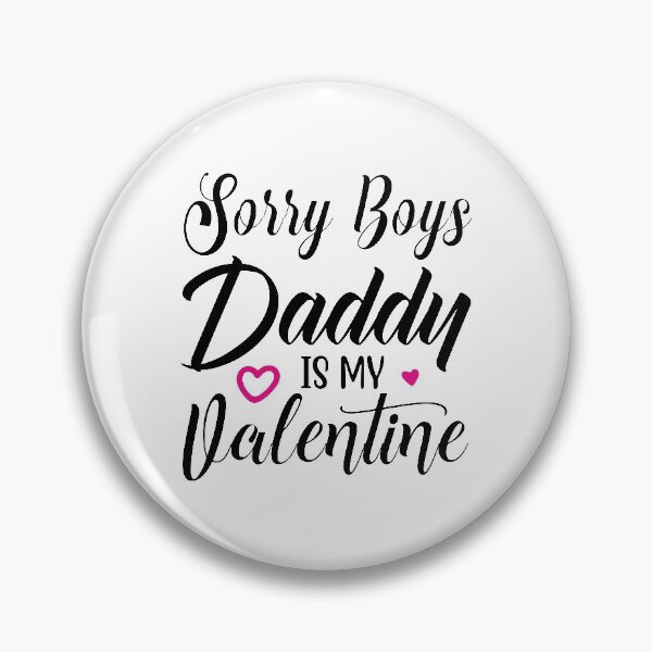 Item preview,  sorry boys daddy is my valentine designed and sold by shopx8.