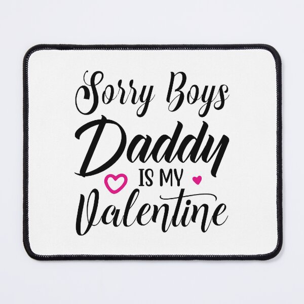Item preview, sorry boys daddy is my valentine designed and sold by shopx8.