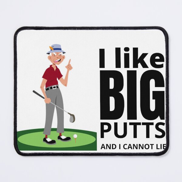 Item preview, I LIKE BIG PUTTS AND I CANNOT LIE designed and sold by Kevin Lehner.