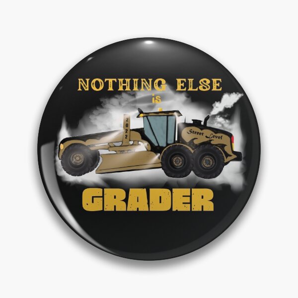 Item preview, Nothing Else is Grader (left) designed and sold by schmerkers.