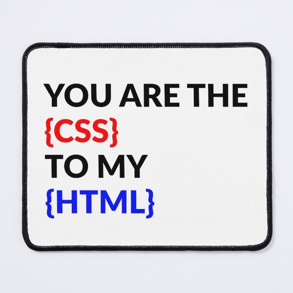 Item preview, You Are The CSS To My HTML designed and sold by Express YRSLF.