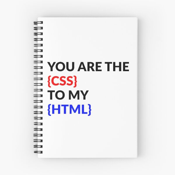 Item preview, You Are The CSS To My HTML designed and sold by Express YRSLF.