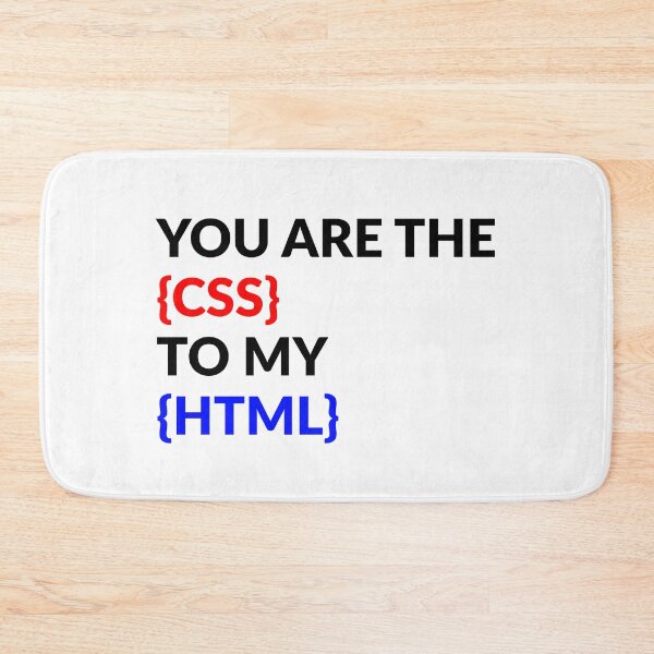 Item preview, You Are The CSS To My HTML designed and sold by Express YRSLF.