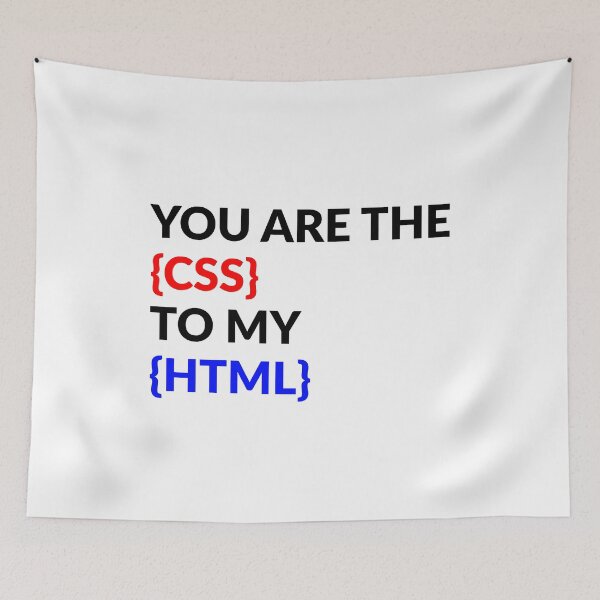 Item preview, You Are The CSS To My HTML designed and sold by Express YRSLF.