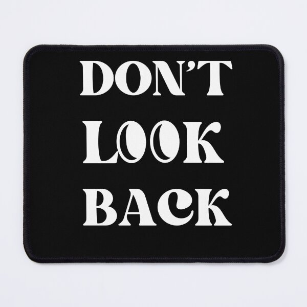 Item preview, Don’t Look Back-White Text designed and sold by Trendi61.