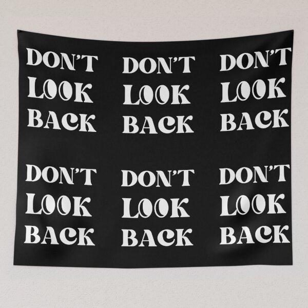 Item preview, Don’t Look Back-White Text designed and sold by Trendi61.