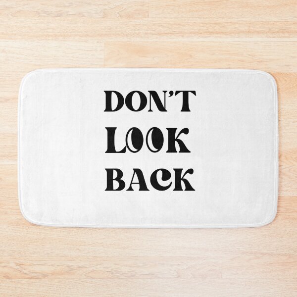 Item preview, Don’t Look Back-Black Text designed and sold by Trendi61.