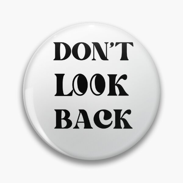 Item preview, Don’t Look Back-Black Text designed and sold by Trendi61.