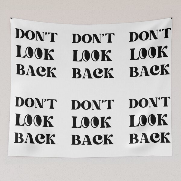 Item preview, Don’t Look Back-Black Text designed and sold by Trendi61.