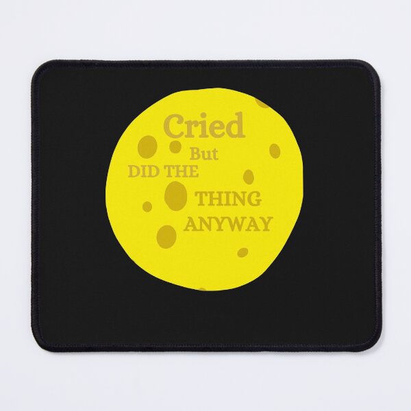 Item preview, Cried But Did The Thing Anyway designed and sold by dzairshirts.