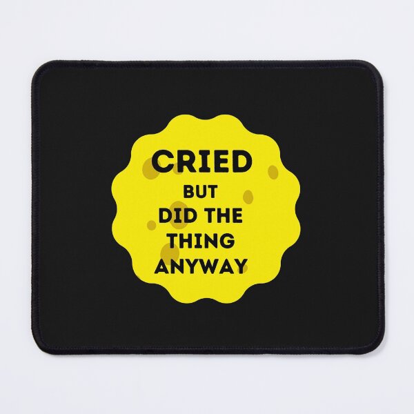 Item preview, Cried But Did The Thing Anyway designed and sold by dzairshirts.