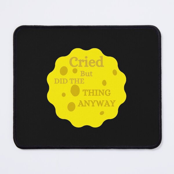 Item preview, Cried But Did The Thing Anyway designed and sold by dzairshirts.