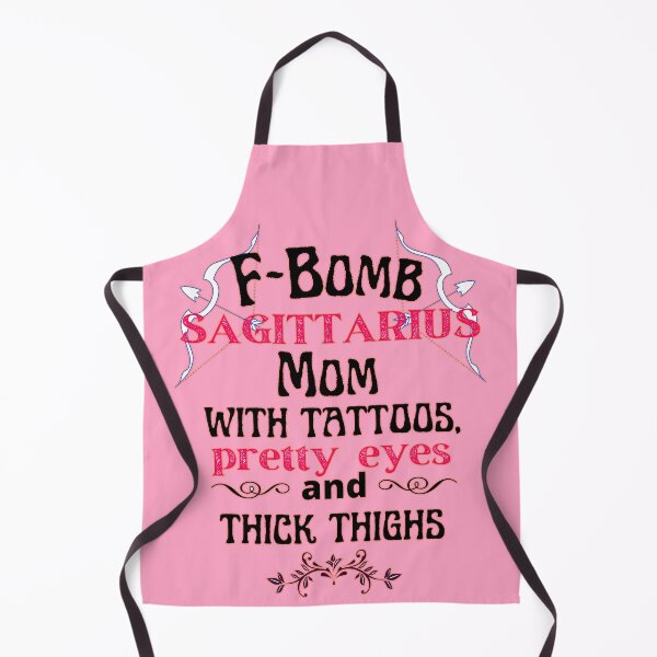 Item preview, F-Bomb Sagittarius Mom With Tattoos Pretty Eyes and Thick Thighs - Lovely Design designed and sold by GoPublicTeam.