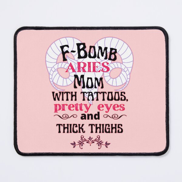 Item preview, F-Bomb Aries Mom With Tattoos Pretty Eyes and Thick Thighs - Lovely Design designed and sold by GoPublicTeam.