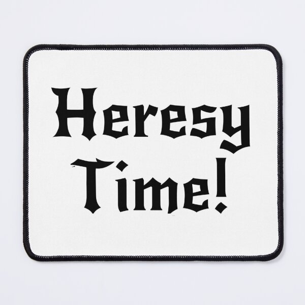Item preview, Heresy Time! designed and sold by TB2018.