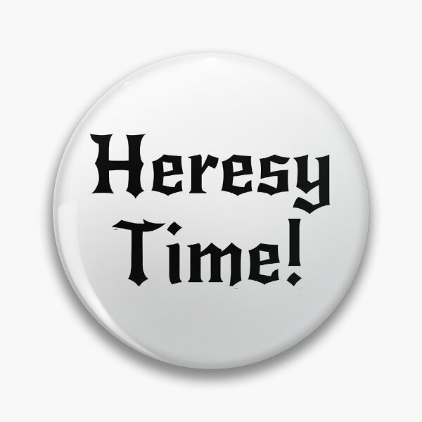 Item preview, Heresy Time! designed and sold by TB2018.
