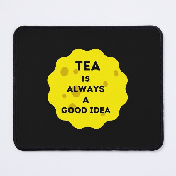 Item preview, tea is always a good idea designed and sold by dzairshirts.