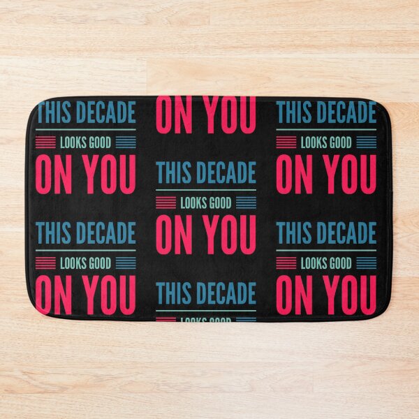 Item preview, This Decade Looks Good On You designed and sold by JOY STORE 45.