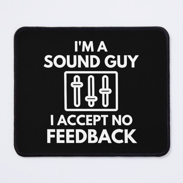 Item preview, I'm A Sound Guy I Accept No Feedback Audio Engineer Humor designed and sold by EllConApparel.