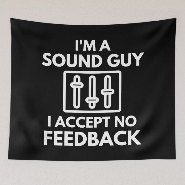 Item preview, I'm A Sound Guy I Accept No Feedback Audio Engineer Humor designed and sold by EllConApparel.