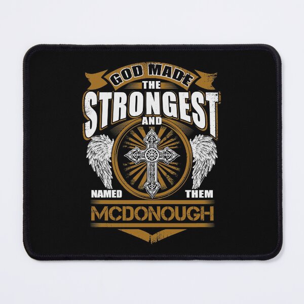 Item preview, Mcdonough Name T Shirt - God Found Strongest And Named Them Mcdonough Gift Item Tee designed and sold by geniajmk13.
