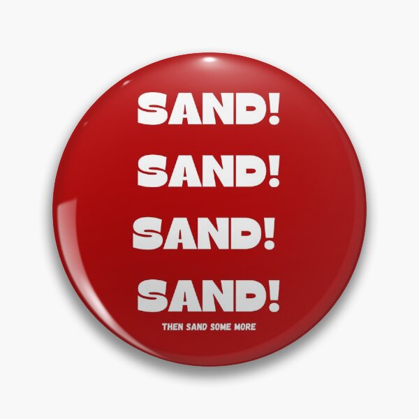 Artikelvorschau, Sand Sand Sand Sand - Holzbearbeitung Zimmerei Lustige Grafik - Lustige Holzbearbeitungsgeschenke entworfen und verkauft von WoodWorkingInc.
