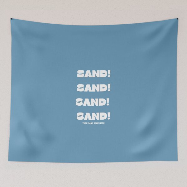 Item preview, Sand Sand Sand Sand -  Woodworking Carpentry Fun Graphic - Fun Woodworking Gifts  designed and sold by WoodWorkingInc.