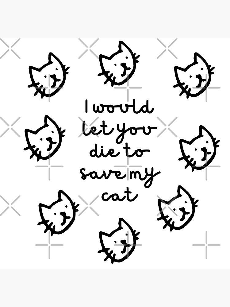 Thumbnail 3 von 3, Sticker, ICH WÜRDE DICH STERBEN LASSEN, UM MEINE KATZE weißes Quadrat zu RETTEN designt und verkauft von soyvirgo.