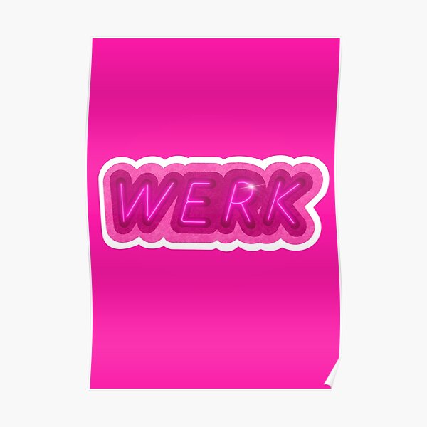 Werk Drag Race Catchphrase Poster For Sale By Dragapparel Redbubble