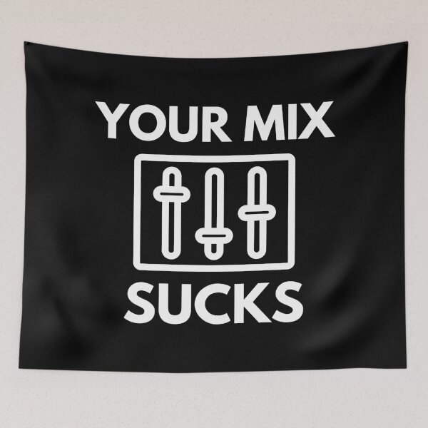 Item preview, Your Mix Sucks Mixing Audio Engineer Humor designed and sold by EllConApparel.