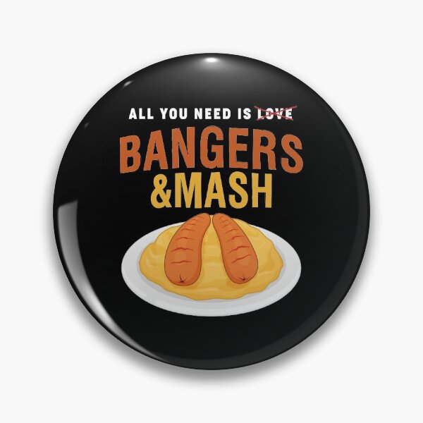 Artikelvorschau, Britischer Feinschmecker All You Need Is Bangers And Mash-Druck entworfen und verkauft von jakehughes2015.