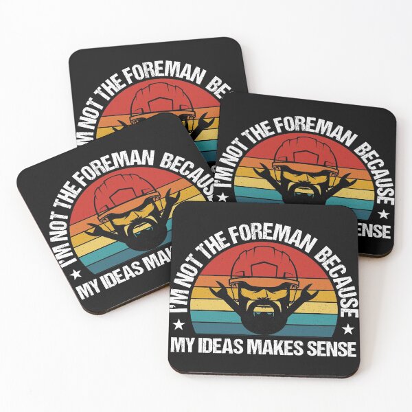 Item preview, I'm Not Foreman Because My Ideas Make Sense designed and sold by Shop signer.