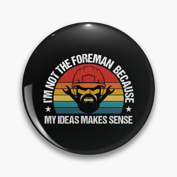Item preview, I'm Not Foreman Because My Ideas Make Sense designed and sold by Shop signer.