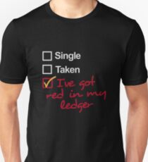 Single, Taken, I've got red in my ledger Slim Fit T-Shirt