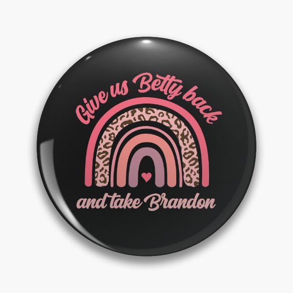 Item preview, Give Us Betty Back And Take Brandon Funny Meme Joke Sarcasm  designed and sold by gkao.