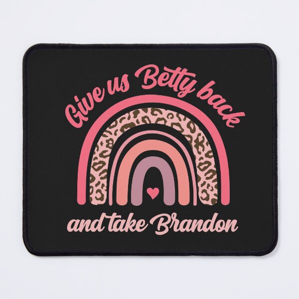 Item preview, Give Us Betty Back And Take Brandon Funny Meme Joke Sarcasm  designed and sold by gkao.