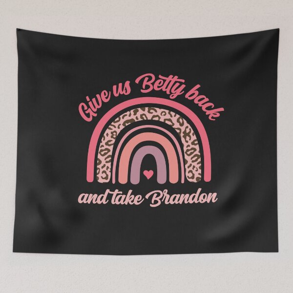 Item preview, Give Us Betty Back And Take Brandon Funny Meme Joke Sarcasm  designed and sold by gkao.
