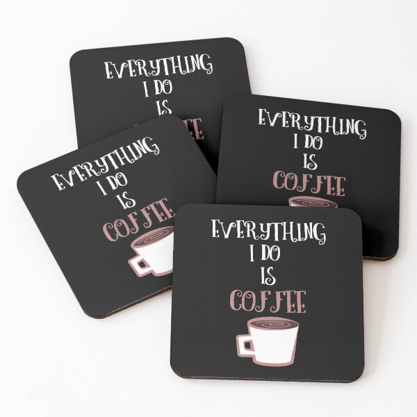 Item preview, everything I do is coffee  designed and sold by Blazing-Art.