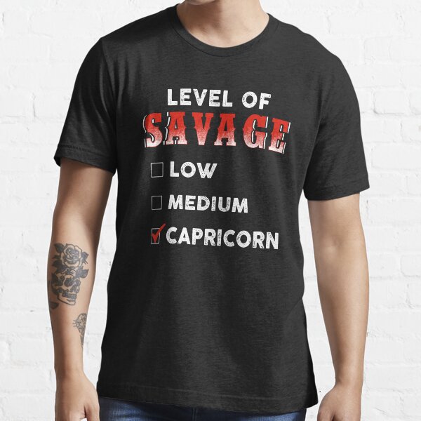 Level Of Savage Low Medium Capricorn Essential T-Shirt