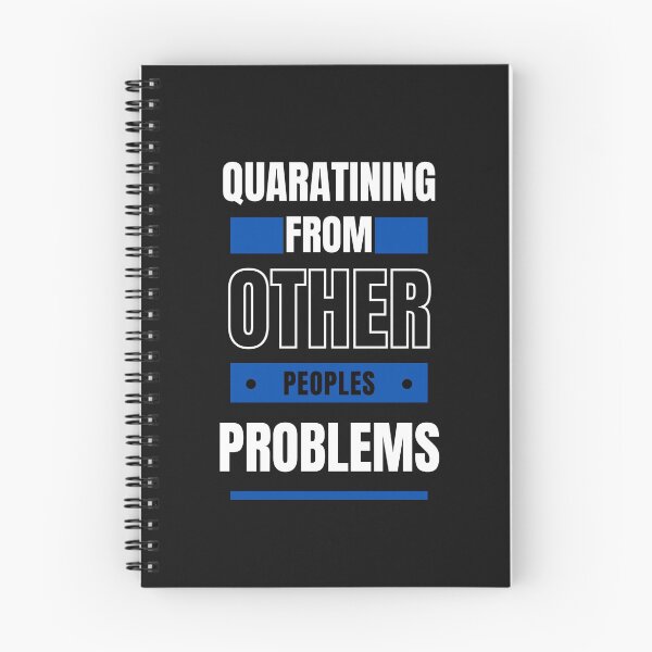 Item preview, Quarantining From Other Peoples Problems designed and sold by ShanNic31.