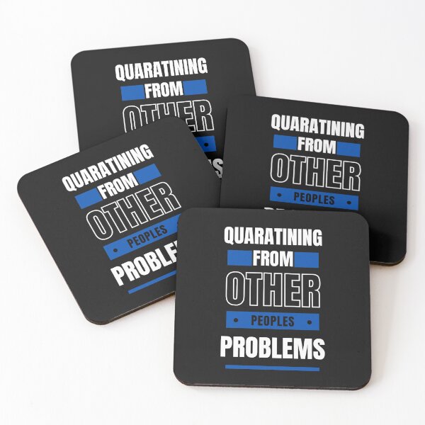 Item preview, Quarantining From Other Peoples Problems designed and sold by ShanNic31.