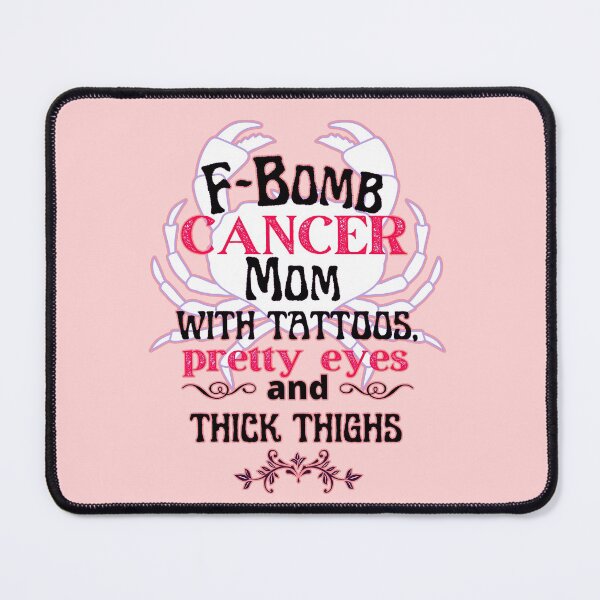 Item preview, F-Bomb Cancer Mom With Tattoos Pretty Eyes and Thick Thighs - Lovely Design designed and sold by GoPublicTeam.