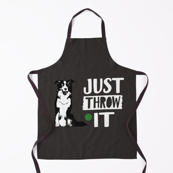Item preview, just throw it Border Collie dogs lover, funny dogs designed and sold by akirsaid.