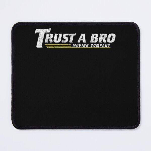 Item preview, Trust A Bro Moving Company Essential designed and sold by CurtisRoach.