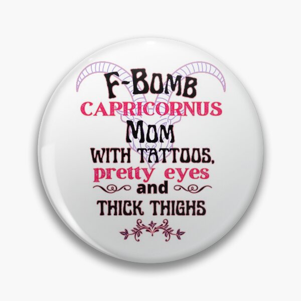 Item preview, F-Bomb Capricornus Mom With Tattoos Pretty Eyes and Thick Thighs - Lovely Design designed and sold by GoPublicTeam.