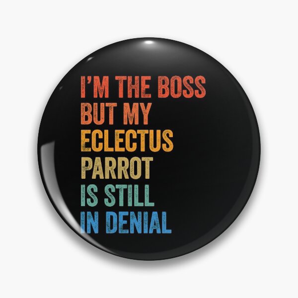 Item preview, I'm The Boss But My Eclectus Parrot Is Still In Denial  designed and sold by LADistrictGarb.