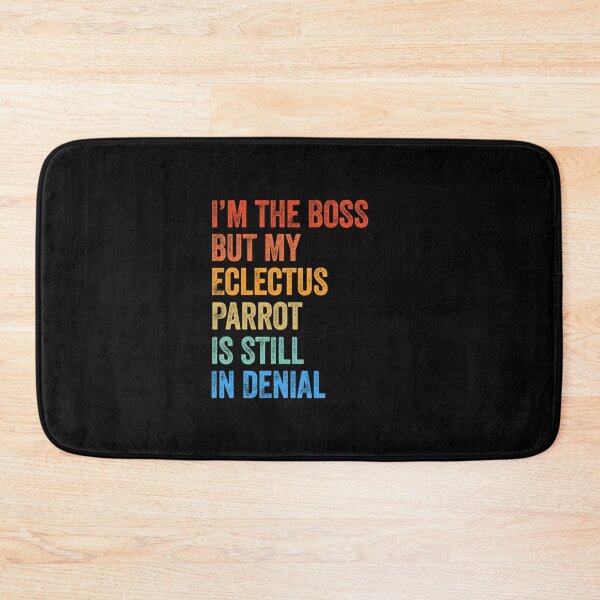 Item preview, I'm The Boss But My Eclectus Parrot Is Still In Denial  designed and sold by LADistrictGarb.