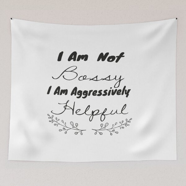Item preview, I am bossy,iam aggressively helpful,fynny quote designed and sold by aydidi.