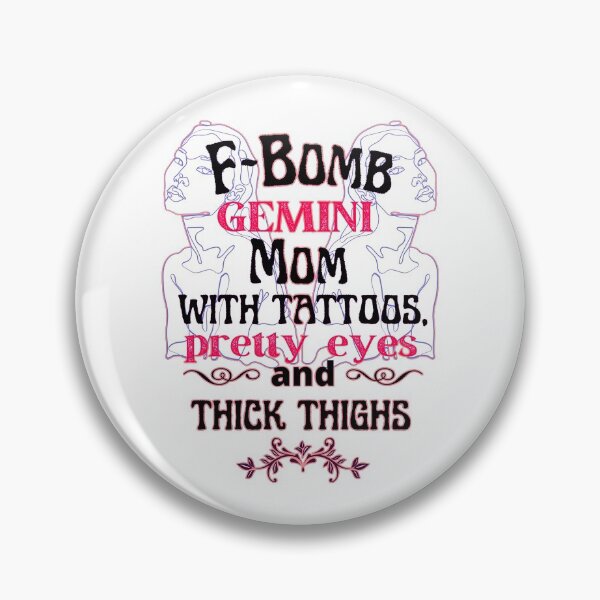 Item preview, F-Bomb Gemini Mom With Tattoos Pretty Eyes and Thick Thighs - Lovely Design designed and sold by GoPublicTeam.